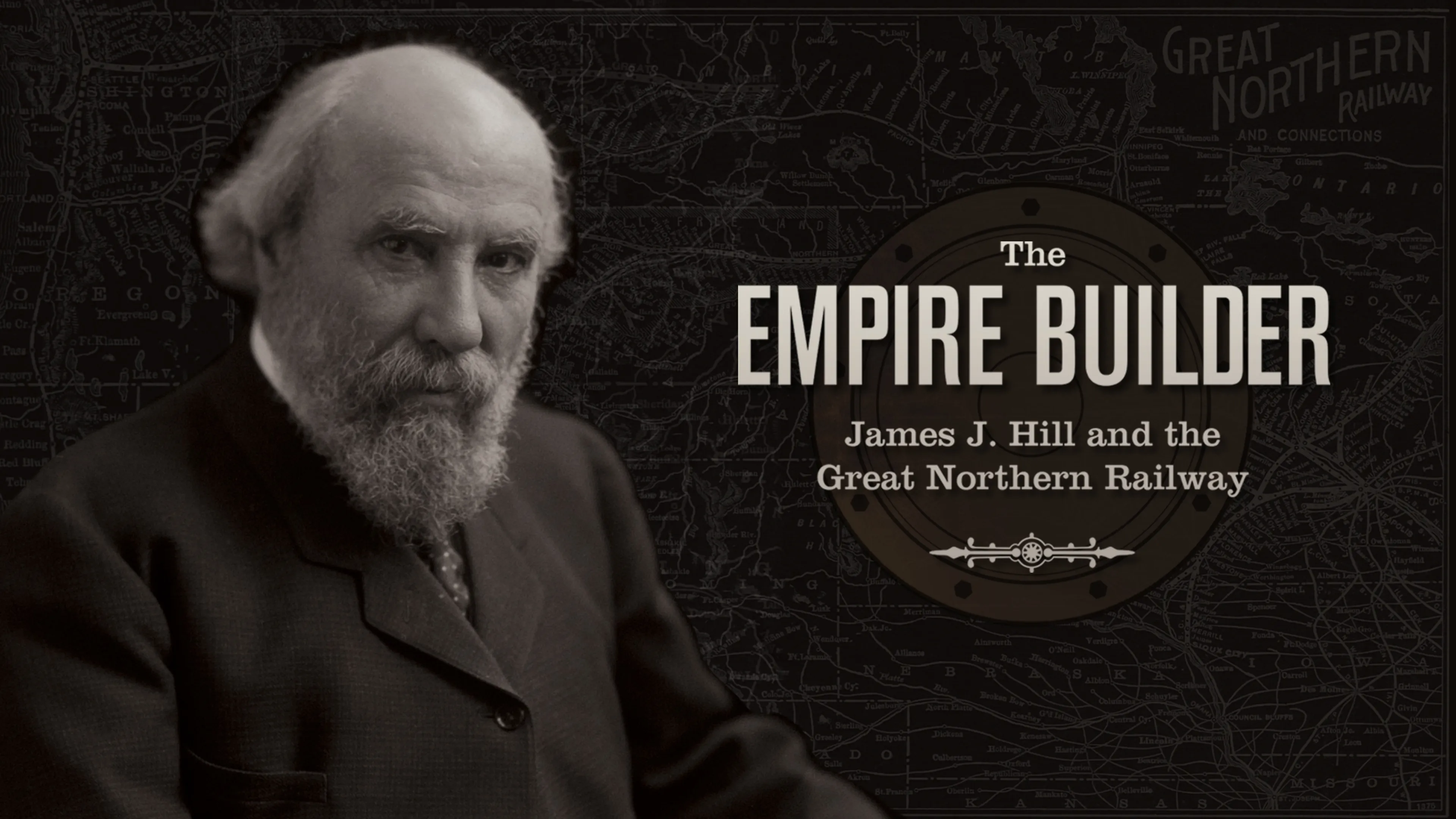 The Empire Builder: James J. Hill and the Great Northern Railway poster
